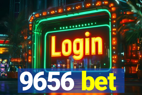 9656 bet